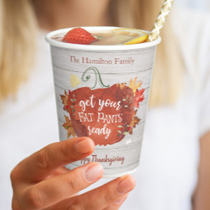 Get Your Fat Pants Ready Thanksgiving Paper Cups