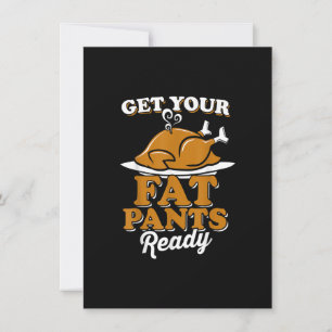 Get Your Fat Pants Ready Thanksgiving Turkey Funny Invitation
