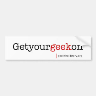 Get your geek on bumper sticker