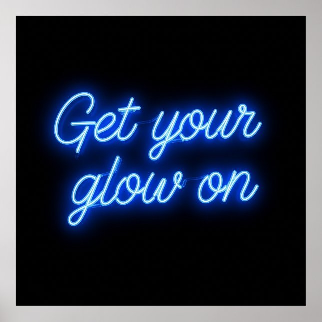 Get Your Glow On Neon Text Poster (Front)