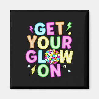 Get Your Glowing On In My Glowing Era Team Party M Magnet