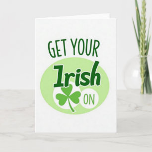 Get Your Irish On Fun Card