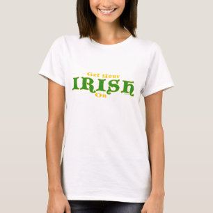 Get Your Irish On Women's T-Shirt
