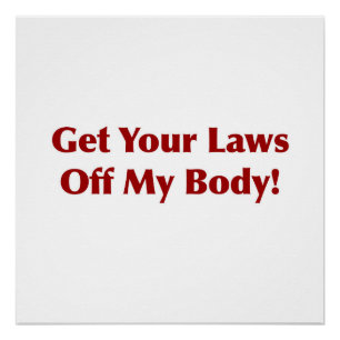 Get Your Laws Off My Body! Poster