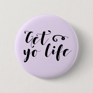 Get Your Life Typography 6 Cm Round Badge