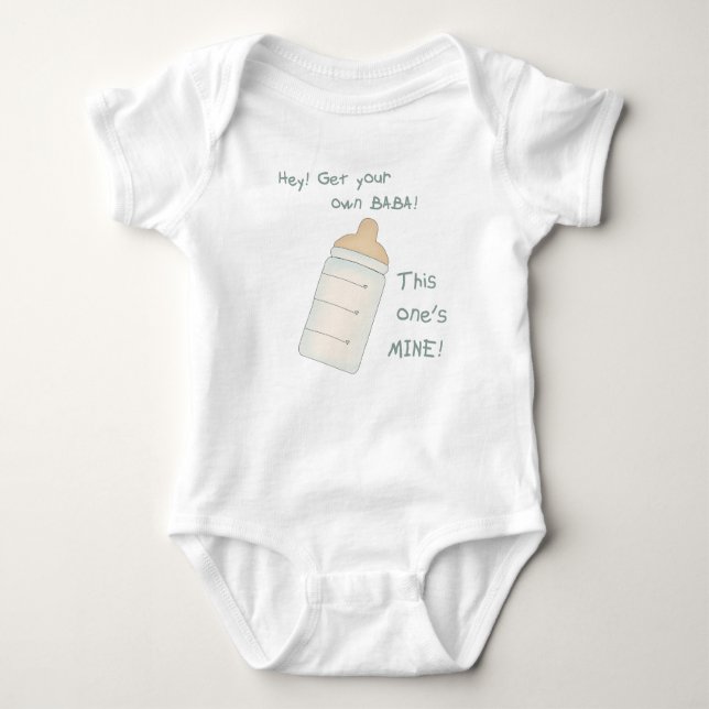 Get Your Own Baba! This One's Mine Baby Bodysuit (Front)