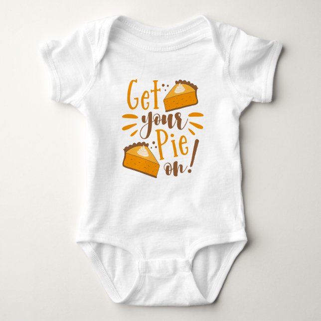 Get Your Pie On! Baby Bodysuit (Front)