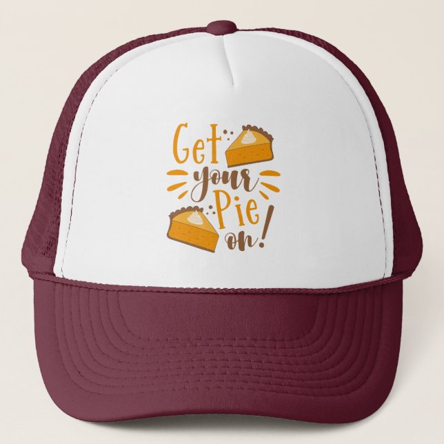 Get Your Pie On! Trucker Hat (Front)