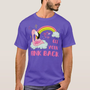 Get Your Pink Back Tropical Flamingo Lover 6 T-Shirt