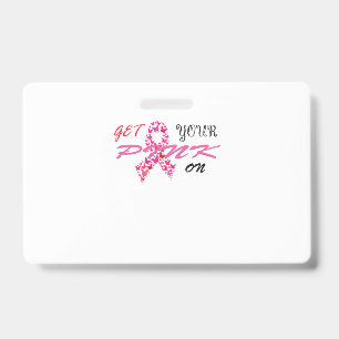 Get Your Pink On Breast Cancer Awareness ID Badge
