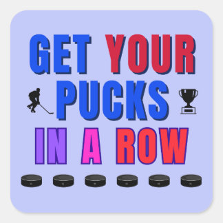 Get your pucks in a row square sticker