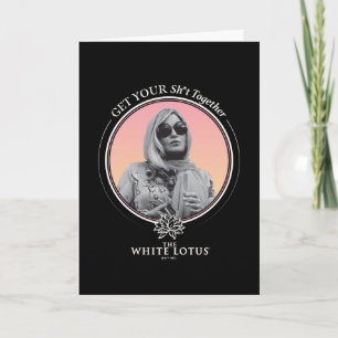 Get Your Sh*t Together - The White Lotus Card