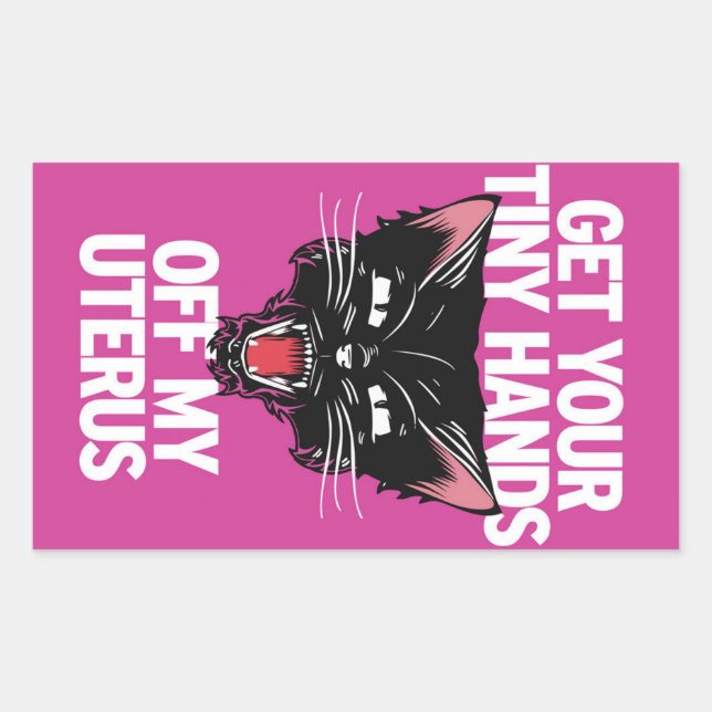 Get Your Tiny Hands Off My Uterus Sticker (Front)
