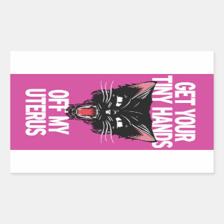 Get Your Tiny Hands Off My Uterus Sticker