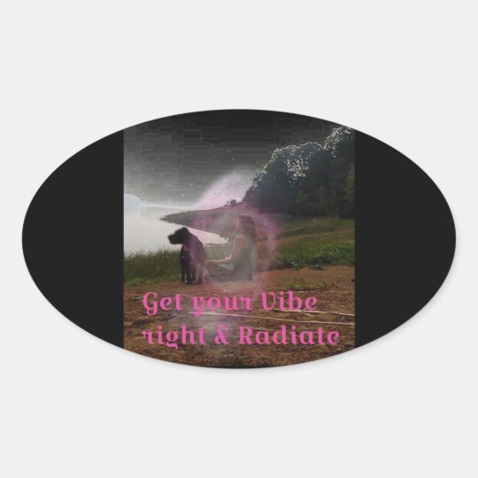 Get your vibe right oval sticker