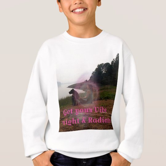 Get your vibe right sweatshirt