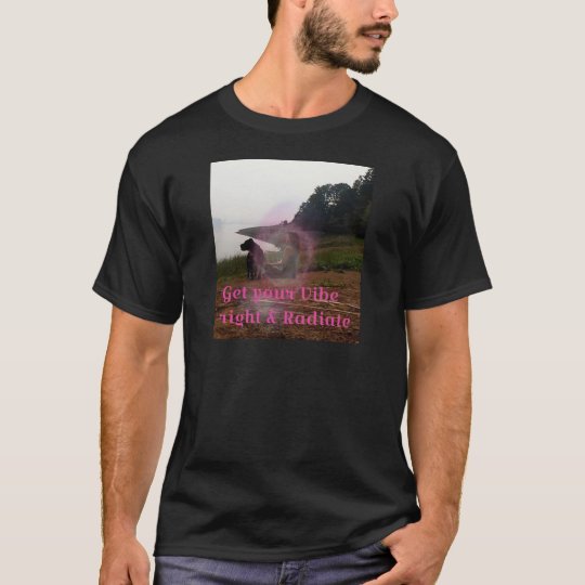 Get your vibe right T-Shirt