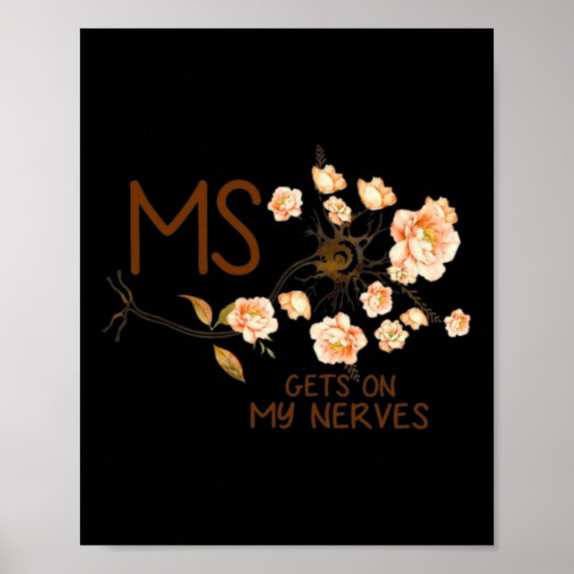 Gets On My Nerves Multiple Sclerosis Awareness 4  Poster (Front)