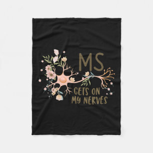Gets On My Nerves Multiple Sclerosis Awareness Flo Fleece Blanket