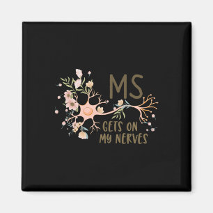Gets On My Nerves Multiple Sclerosis Awareness Flo Magnet