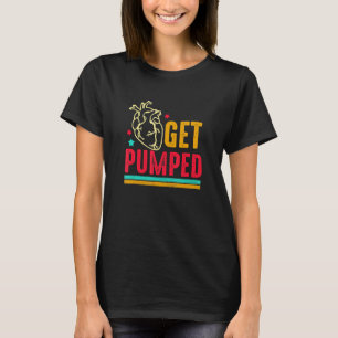 Gets Pumped  Er Cardiac Nurse Icu Heart Anatomical T-Shirt