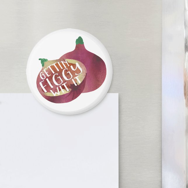 Gettin Figgy Wit It | Veggie Pun Magnet (Creator Uploaded)