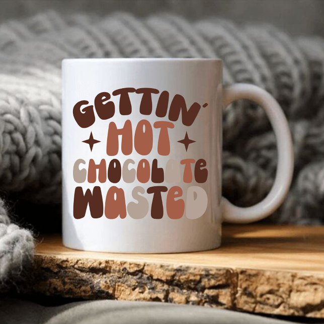 Gettin Hot Chocolate Wasted Coffee Mug (Creator Uploaded)
