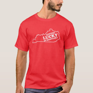 Gettin Lucky in Kentucky T-Shirt