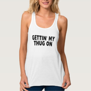 Gettin My Thug On, Funny Singlet