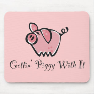 Gettin' Piggy With It Mouse Pad