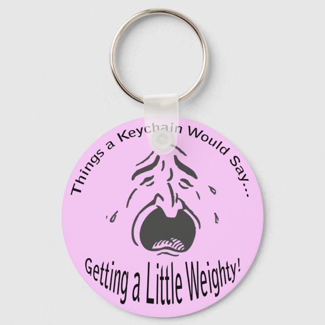 Getting a Little Weighty Lt Keychain (Front)