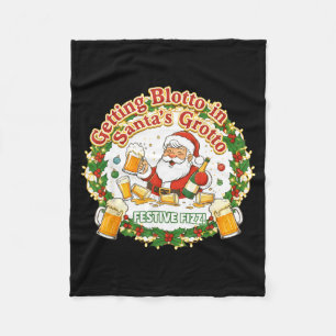 Getting Blotto In Santa's Grotto Drunk Friends Nig Fleece Blanket