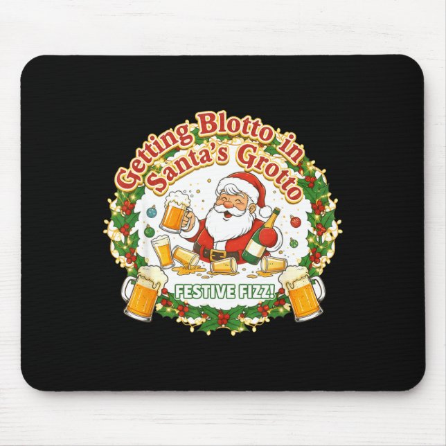 Getting Blotto In Santa's Grotto Drunk Friends Nig Mouse Pad (Front)