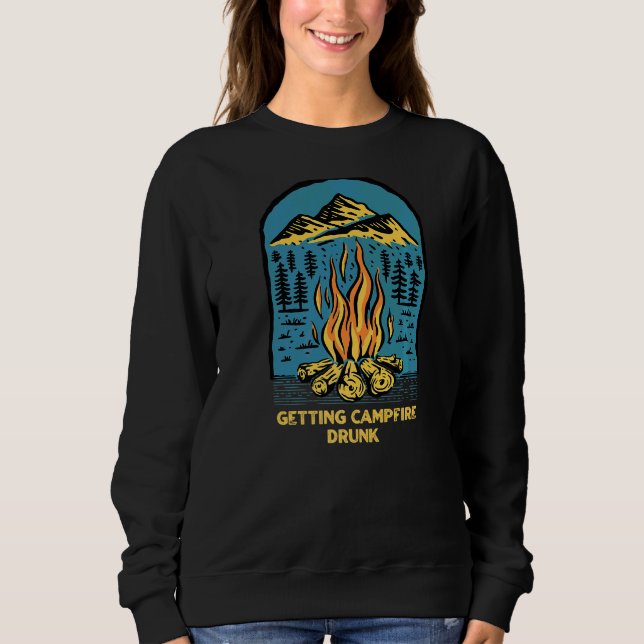 Getting Campfire Drunk Camping Party Camper Celebr Sweatshirt (Front)