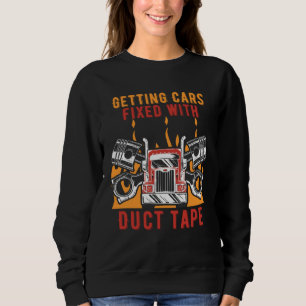 Getting Cars Fixed Duct Tape Mechanic Car  Car Rep Sweatshirt