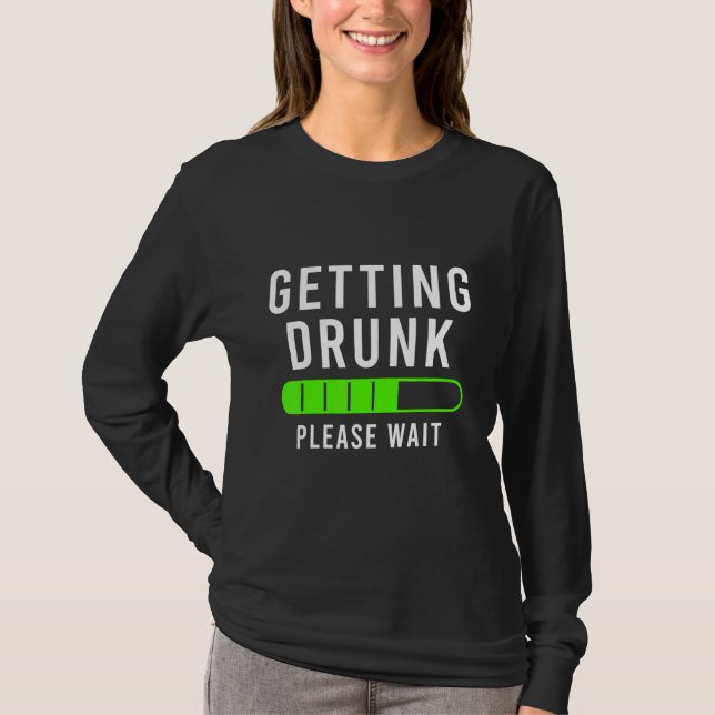 Getting Drunk Please Wait In Progress Beirut Beer  T-Shirt (Front)