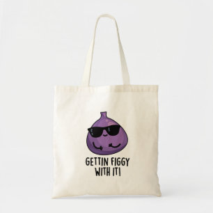 Getting Figgy With It Cute Fruit Fig Pun Tote Bag