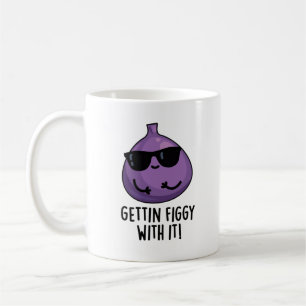 Getting Figgy With It Funny Fruit Fig Pun Coffee Mug