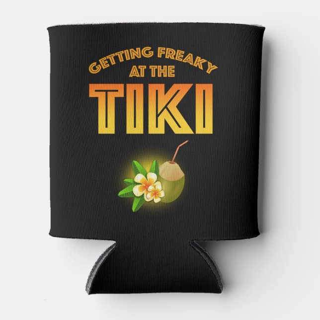 Getting Freaky At The Tiki Can Cooler (Front)