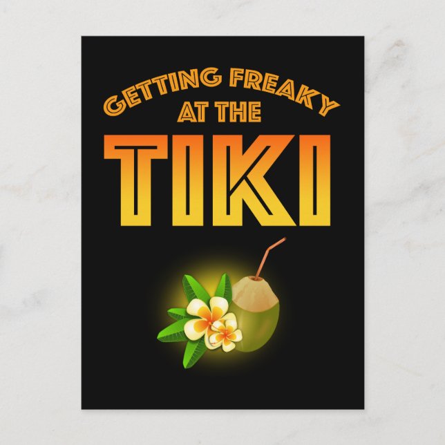 Getting Freaky At The Tiki Postcard (Front)