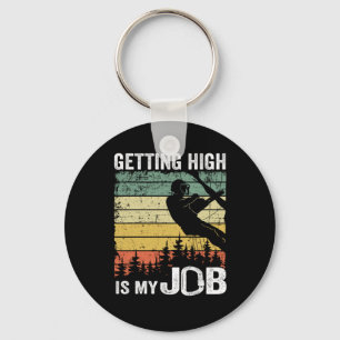Getting High Is My Job Funny Arborist Tree Care Key Ring