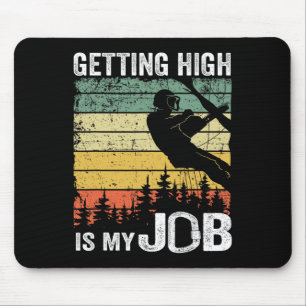 Getting High Is My Job Vintage Tree Climber Dad Ar Mouse Pad