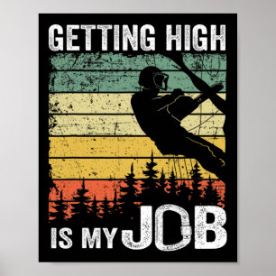 Getting High Is My Job Vintage Tree Climber Dad Ar Poster