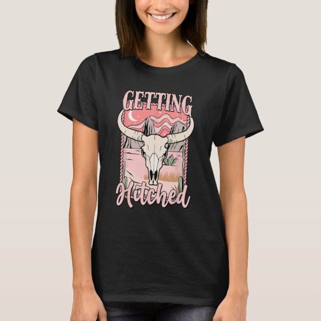 Getting Hitched Bride Squad Western Cowgirl Bachel T-Shirt (Front)