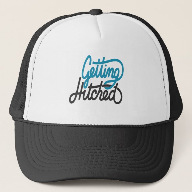 Getting Hitched Trucker Hat (Front)