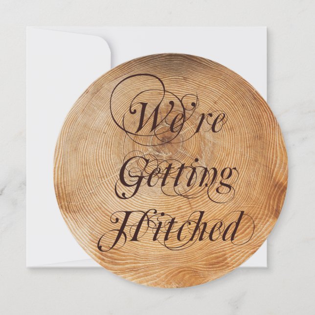 Getting Hitched Wood Tree Rings Wedding Invitation (Front)