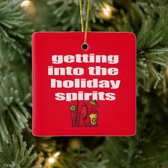 Getting Into The Holiday Spirits Ceramic Ornament (Tree)