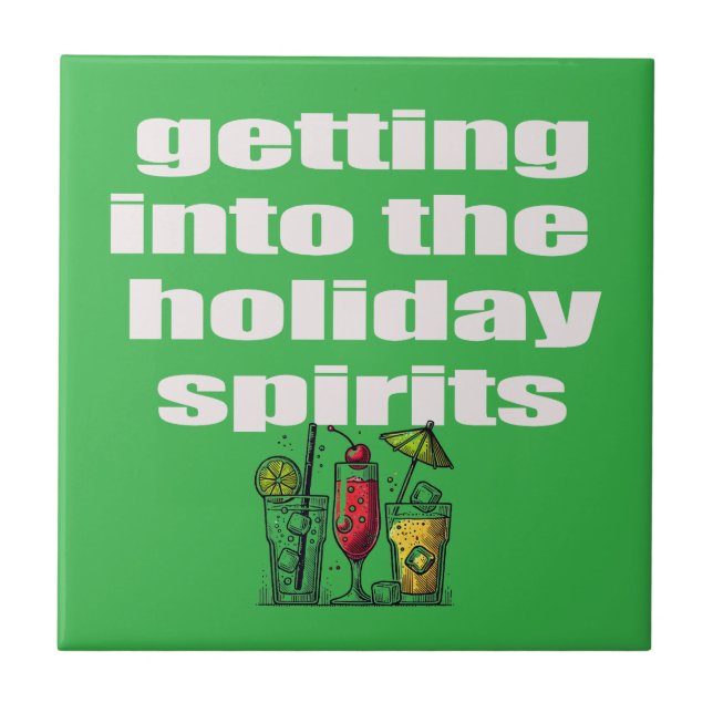 Getting Into The Holiday Spirits Ceramic Tile (Front)