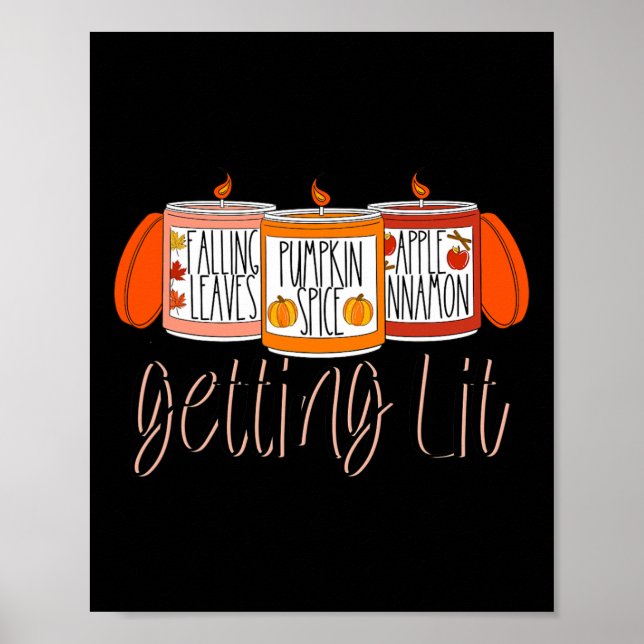 Getting Lit Fall Scented Candles Pumpkin Spice Tha Poster (Front)