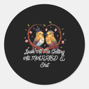 Getting Married Bride Groom Future Wife Husband To Classic Round Sticker